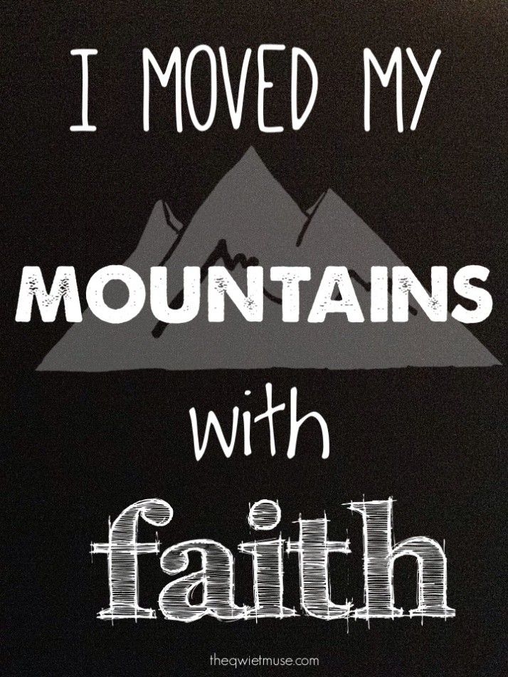 Faith can move mountains